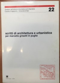 Scritti di architettura e urbanistica per marcello grisotti in puglia Edipuglia